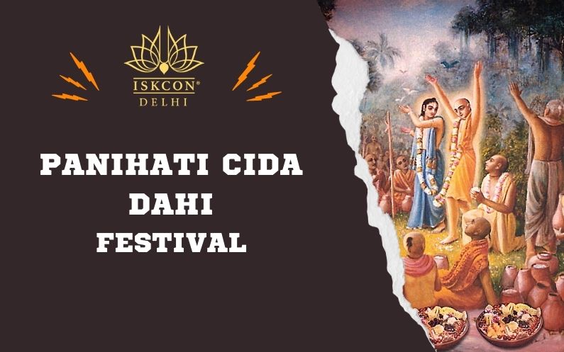 read the story behind panihati cida festival at ISKCONDelhi official wesbite