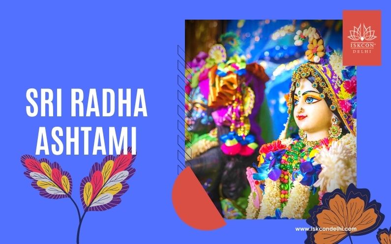 Sri Radha Ashtami- APPEARANCE OF SRIMATI RADHA RANI