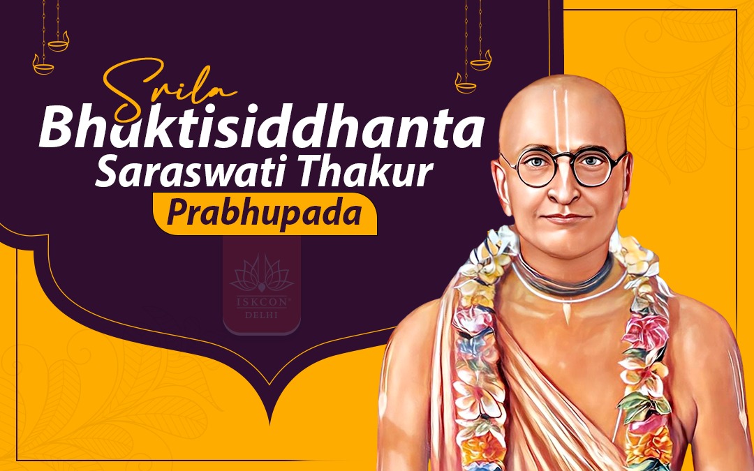 The Renowned Life and Teachings of Srila Bhaktisiddhanta Saraswati Thakur Prabhupada
